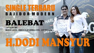 Download lagu BALEBAT . H DODI MANSYUR VERSI BAJIDOR MODERN mp3 Download lagu BALEBAT . H DODI MANSYUR VERSI BAJIDOR MODERN mp3