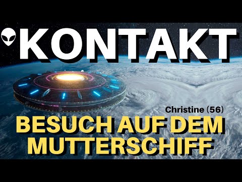 KONTAKT - BESUCH auf dem MUTTERSCHIFF - Christine (56) über ihre Kontakterfahrungen als Kind