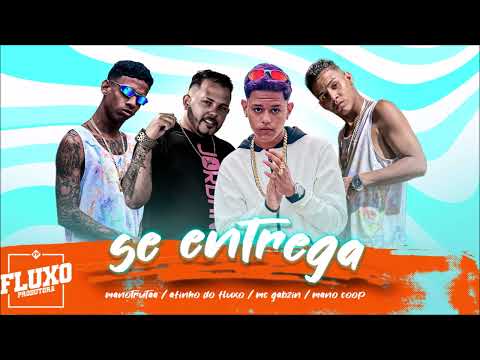 AFINHO DO FLUXO, MANO TRUTA, MANO COOP, PRINCESINHA E MC GABZIN - SE ENTREGA - REMIX BREGA FUNK