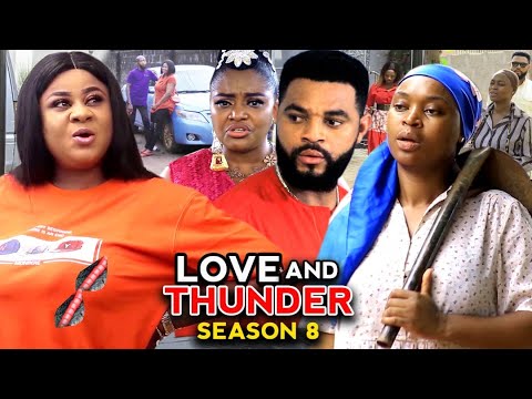 Love & Thunder Season 8 -(New Trending Movie)Uju Okoli & Stephen Odimgbe 2022 Latest Nigerian Movie