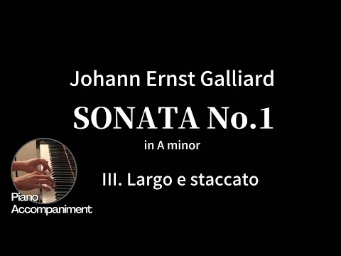 Galliard - Sonata No.1 - III. Largo e staccato ( Piano Accompaniment )