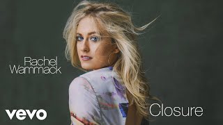 Rachel Wammack - Closure (Audio)