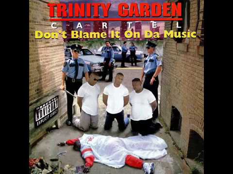 Trinty Garden Cartel-Don't Blame It On Da Music{FULL ALBUM}(1994)