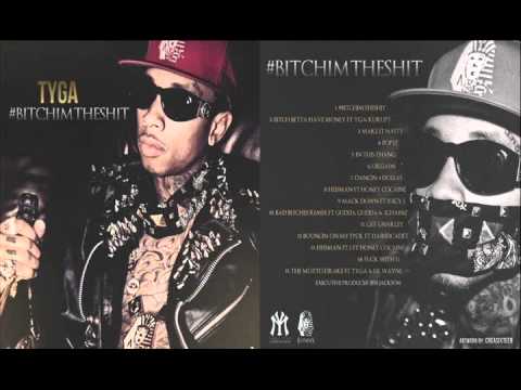 Tyga- Bitch Im The Shit [#BitchImTheShit Mixtape] LYRICS