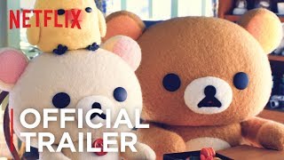 Rilakkuma and Kaoru | Official Trailer [HD] | Netflix