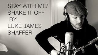 Stay With Me/Shake It Off Mashup by Luke James Shaffer