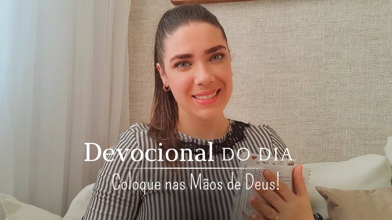 DEVOCIONAL | Coloque nas Mãos de Deus!