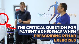 The Critical Question For Patient Adherence When Prescribing Rehab Exercises