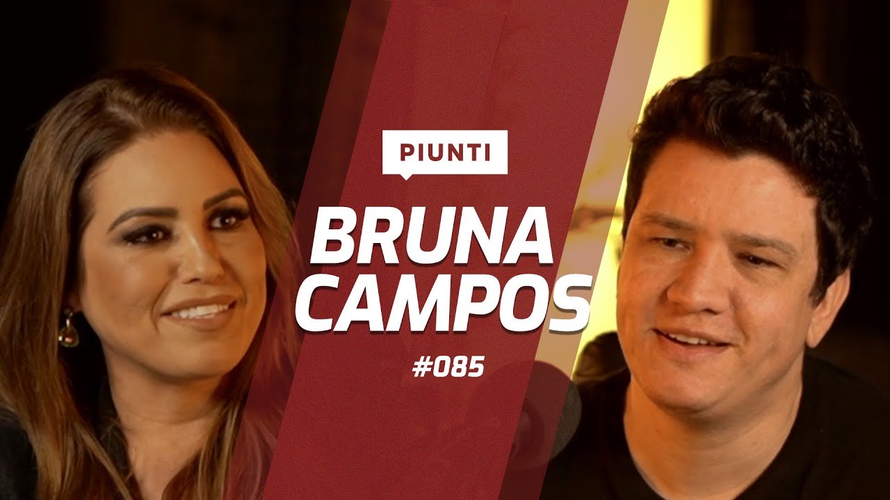 BRUNA CAMPOS (Direitos Autorais e Bastidores) - Piunti #086