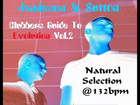 Jamieson & Sutton - Clubbers Guide To Evolution Vol. 2 @132bpm