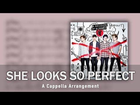 She Looks So Perfect - 5 Seconds of Summer | Acapella Sheet Music