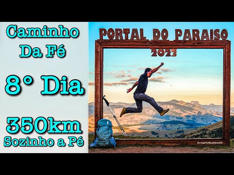 08º Dia Caminho da Fé - Consolação-MG x Paraisópolis-MG - 350km Sozinho a Pé - 4k