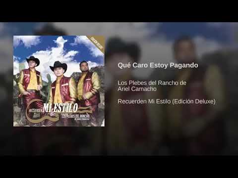 Qué Caro Estoy Pagando - Los Plebes Del Rancho De Ariel Camacho