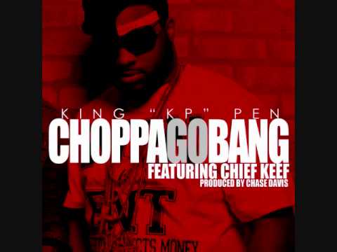KP - CHOPPA GO BANG FEAT. CHIEF KEEF