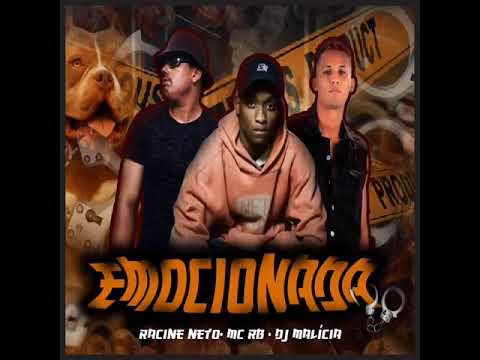 RACINE NETO, MC RB, DJ MALICIA - EMOCIONADA