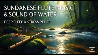 Download lagu Musik Suling Sunda Dan Suara Air Mengalir Relaksasi Tidur Nyenyak & Hilangkan Stress mp3