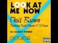 Chris Brown - Look At Me Now (DJ Guest Electro ...