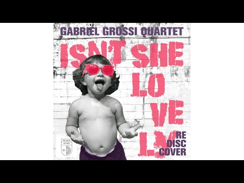 Gabriel Grossi Quartet - Isn't She Lovely (Clipe Oficial)