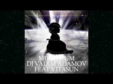 DJ Vadim Adamov Feat  Vitasun  -  MILLENIUM
