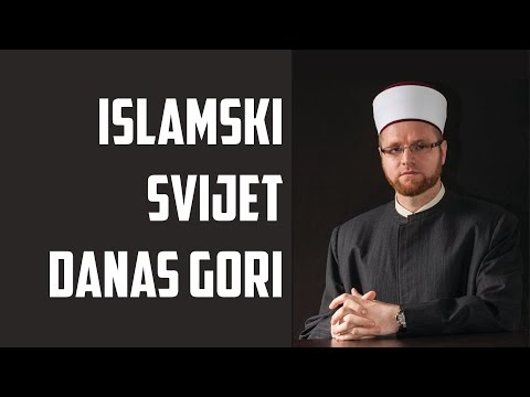 ISLAMSKI SVIJET DANAS GORI! - Doc. Dr. Esmir Halilović