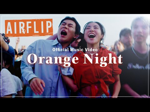 AIRFLIP Orange Night Official Music Video