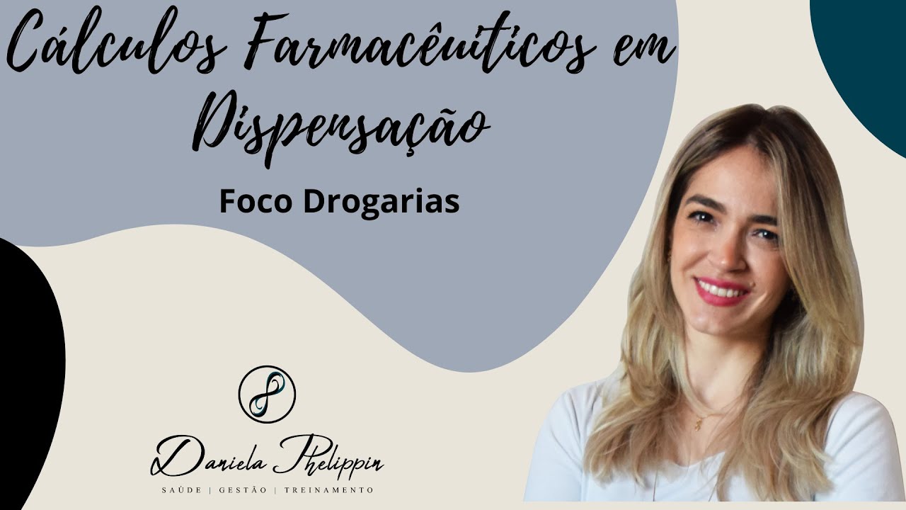 Série: Cálculos Farmacêuticos em Dispensação 1 - Foco Drogarias