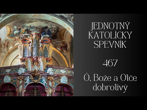 JKS 467 Ó, Bože a Otče dobrotivý