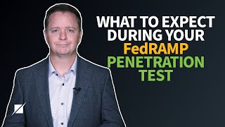 What to Expect During Your FedRAMP Penetration Test