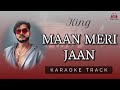 MAAN MERI JAAN KARAOKE TRACK ORIGINAL King Champagne Talk