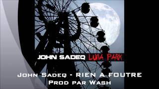 John Sadeq - RIEN A FOUTRE (2012)