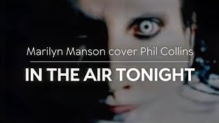 Marilyn Manson| In The Air Tonight Subtitulado/ Cover Phil Collins
