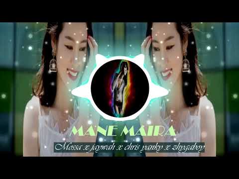 mossa x jaywah x chris yanky x zhygaboy- Mane Maira