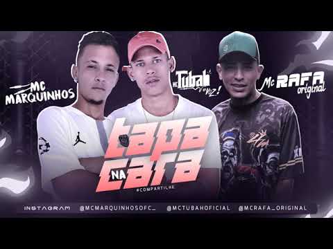 MC Marquinho e MC Tubah -TAPA NA CARA