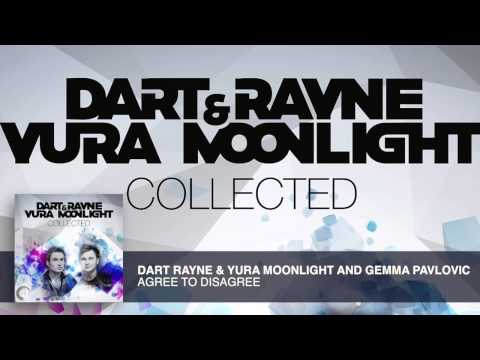 Dart Rayne & Yura Moonlight And Gemma Pavlovic  - Agree To Disagree (Original Mix) Collected