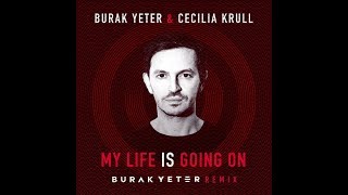 Burak Yeter &amp; Cecilia Krull - My Life Is Going On (Lyric)