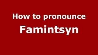 How to pronounce Famintsyn