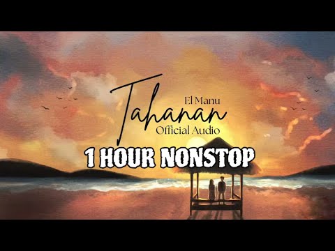 Tahanan - El Manu 1 hour nonstop music