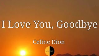I Love You, Goodbye (Lyrics) Celine Dion @lyricsstreet5409 #lyrics #celinedion #90s #music