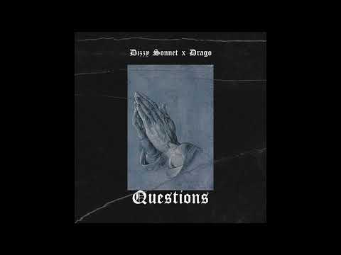 Dizzy Sonnet - Questions (feat. Drago)