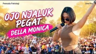 Download lagu OJO NJALUK PEGAT - DELLA MONICA 🔥 LIVE DANGDUT KOPLO TERBARU 2026 | ONE PRO MUSIK mp3