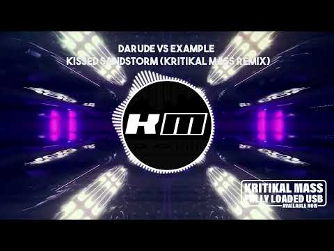 Darude vs Example - Kissed Sandstorm (Kritikal Mass Remix)