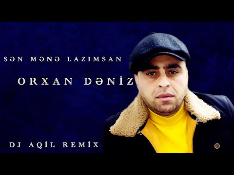 Dj Aqil & Orxan Deniz & Vuska Deniz - Sen Mene Lazimsan (Remix 2025)