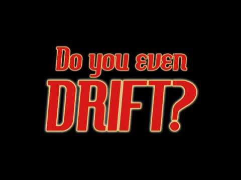Do You Even Drift video