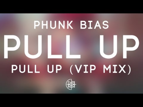 Phunk Bias - Pull Up (VIP Mix)