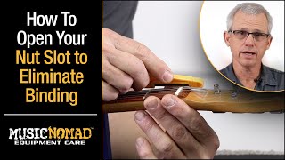 How to Open (widen) your Guitar or Bass Nut Slot to Eliminate Pinging, Binding, and Tuning Issues