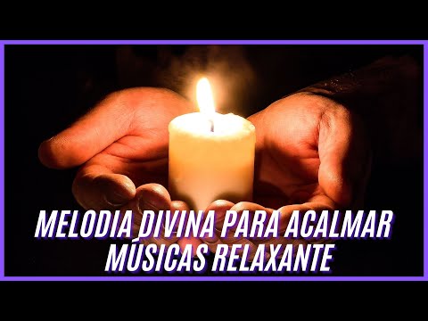 Melodia Divina para acalmar musica relaxante 69