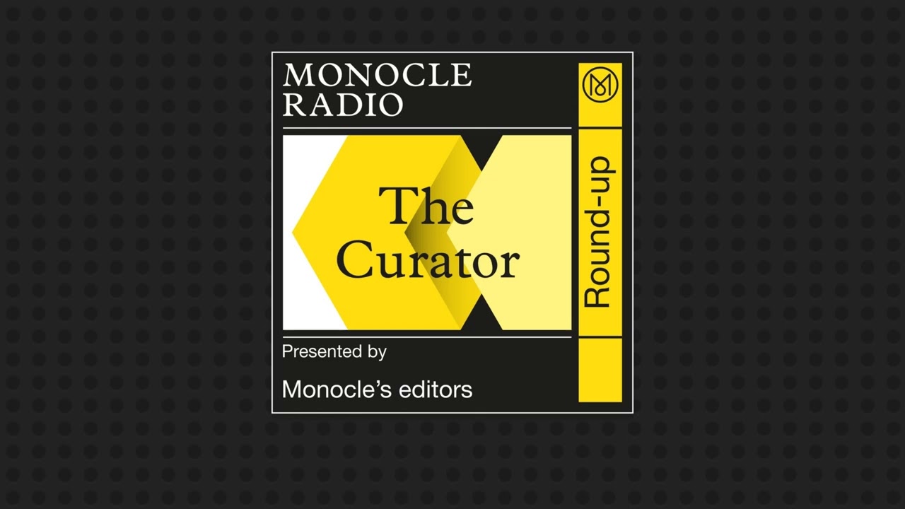 Highlights from Monocle Radio