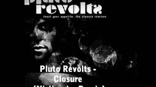 Pluto Revolts - Closure (Nistirenko Remix) HD