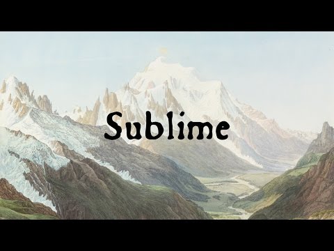 Sublime: The Aesthetics & Origins of Romanticism