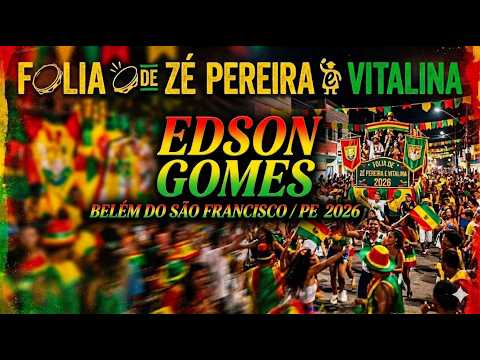 Edson Gomes - Folia De Zé Pereira e Vitalina - Belém Do São Francisco/PE 2026
